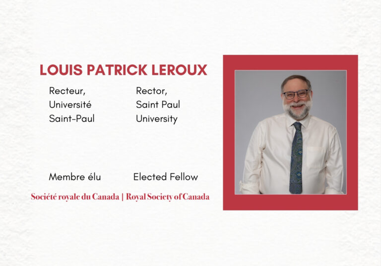 Louis Patrick Leroux, recteur de l'Université Saint-Paul, membre élu de la Société royale du Canada / Rector of Saint Paul University, elected Fellow of the Royal Society of Canada